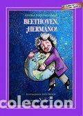 Libros: BEETHOVEN, &iexcl;HERMANO! - POZA FRESNILLO, ANGELA