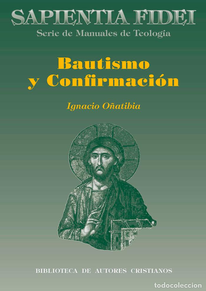 Libros: BAUTISMO Y CONFIRMACION - O&Ntilde;ATIBIA AUDELA, IGNACIO