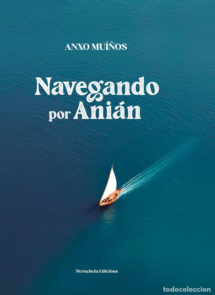 Libros: NAVEGANDO POR ANIAN - MUI&Ntilde;OS, ANXO