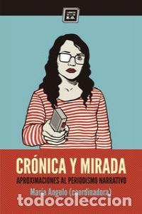 Libros: CRONICA Y MIRADA - ANGULO, MARIA