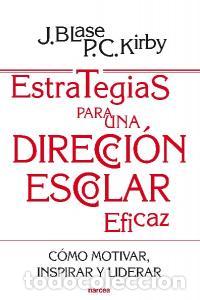 Libros: ESTRATEGIAS PARA UNA DIRECCION ESCOLAR EFICAZ COMO MOTIVAR - BLASE, JOSEPH