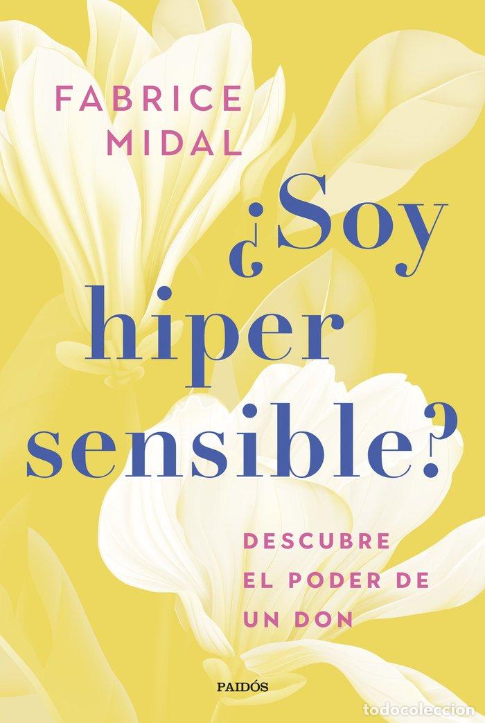 Libros: SOY HIPERSENSIBLE - FABRICE MIDAL