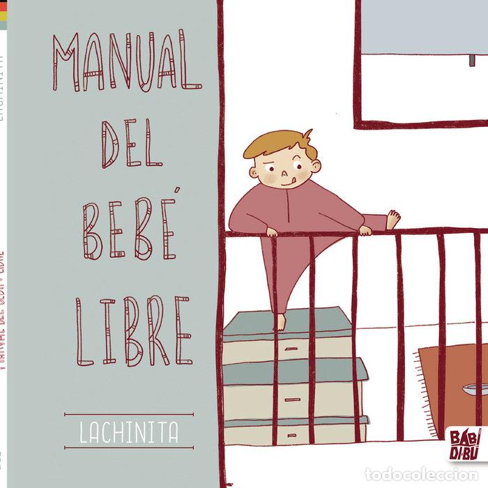 Libros: MANUAL DEL BEBE LIBRE - LACHINITA