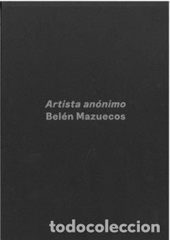 Libros: ARTISTA ANONIMO BELEN MAZUECOS - VARIOS AUTORES