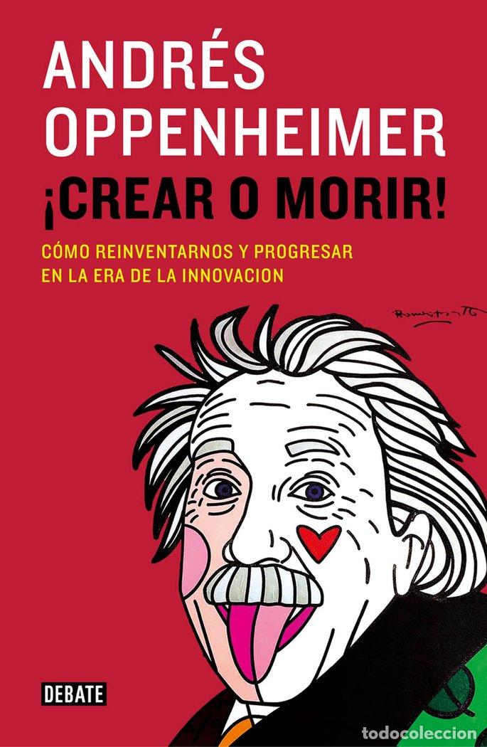 Libros: CREAR O MORIR - OPPENHEIMER, ANDRES