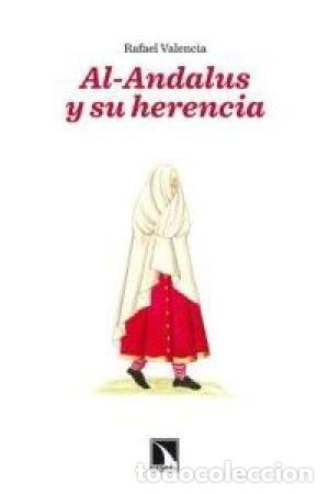 books: AL ANDALUS Y SU HERENCIA - VALENCIA, RAFAEL