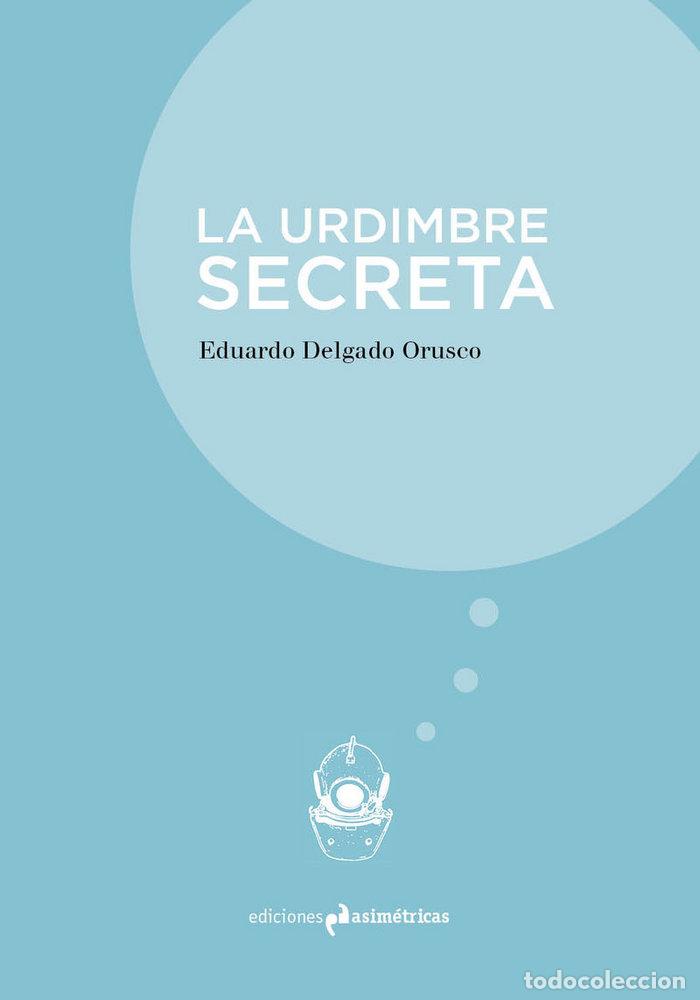 books: URDIMBRE SECRETA,LA - DELGADO ORUSCO, EDUARDO