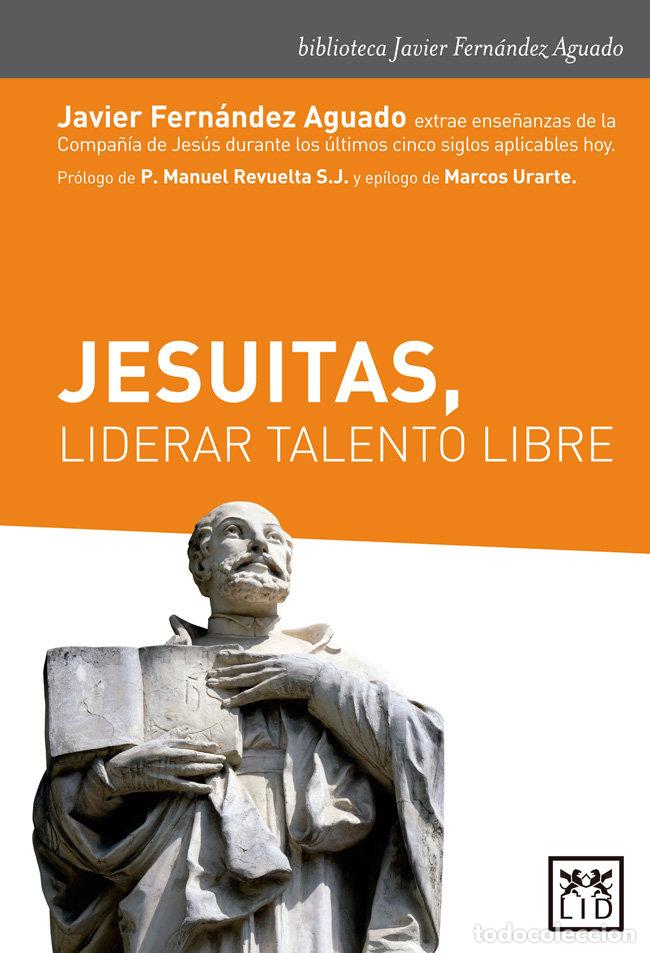 books: JESUITAS LIDERAR TALENTO LIBRE - FERNANDEZ AGUADO, JAVIER