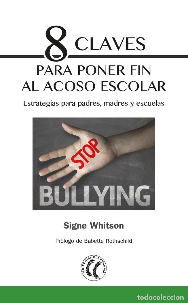 Libros: 8 CLAVES PARA PONER FIN AL ACOSO ESCOLAR - WHITSON, SIGNE