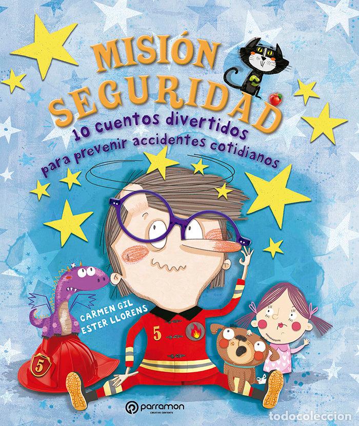 Libros: MISION SEGURIDAD 10 CUENTOS DIVERTIDOS PARA PREVENIR ACCIDE - GIL, CARMEN
