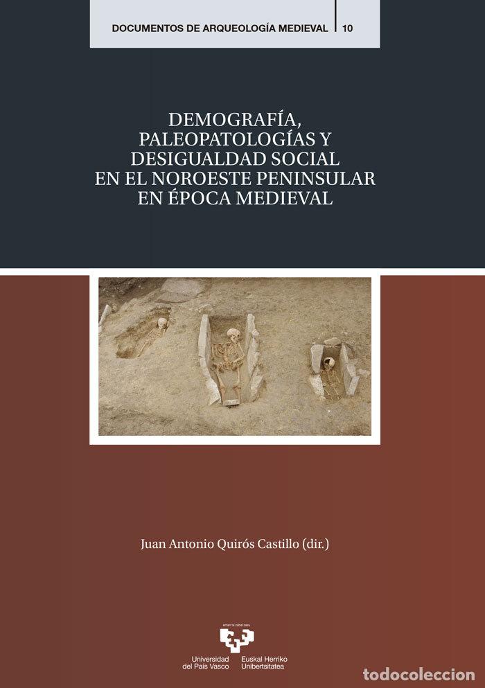 Livres: DEMOGRAFIA PALEOPATOLOGIAS Y DESIGUALDAD SOCIAL EN NOROESTE - QUIROS CASTILLO, JUAN ANTONIO