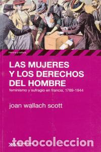 Livres: MUJERES Y LOS DERECHOS DEL HOMBRE,LAS - SCOTT, JOAN WALLACH