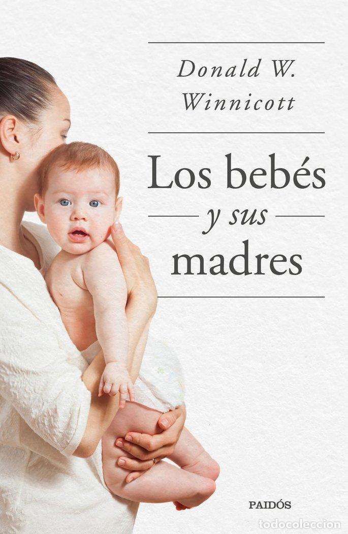 Livres: LOS BEBES Y SUS MADRES - DONALD W. WINNICOTT