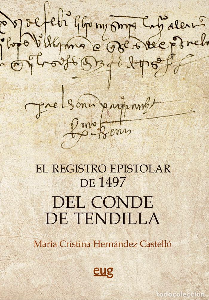 Libros: EL REGISTRO EPISTOLAR DE 1497 DEL CONDE DE TENDILLA - HERNANDEZ CASTELLO, MARIA CRISTINA