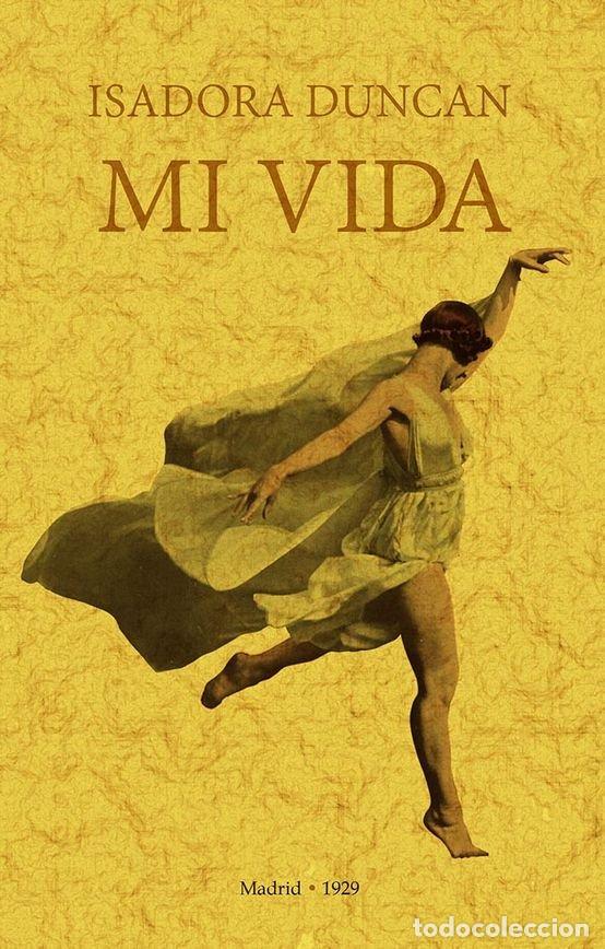 Libros: MI VIDA ISADORA DUNCAN - DUNCAN, ISADORA