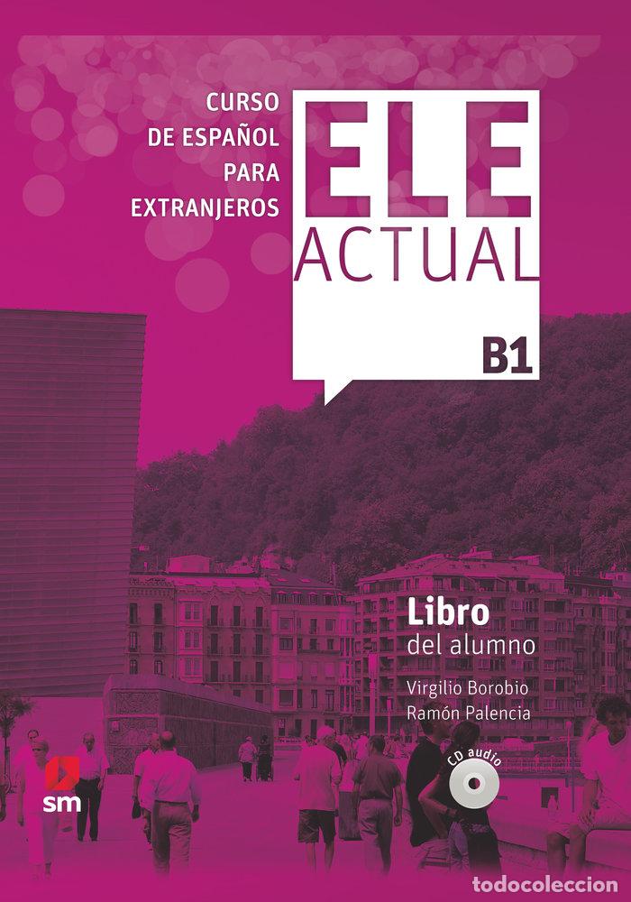 Libros: ELE ACTUAL B1 LIBRO DEL ALUMNO 2019 - AA.VV