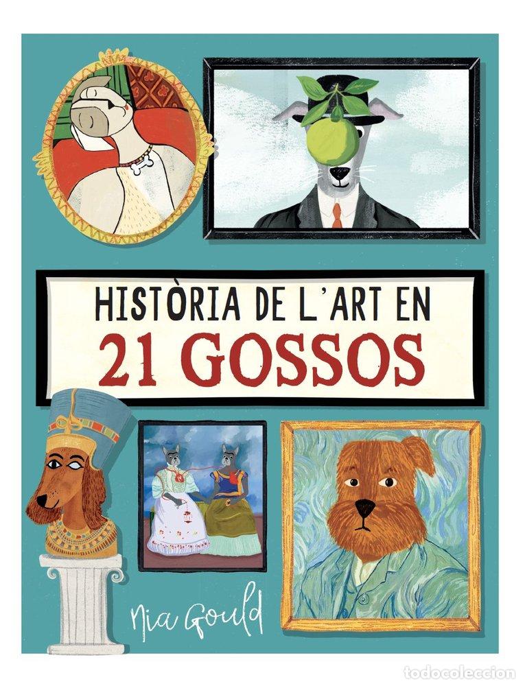 Libros: HISTORIA DE L'ART EN 21 GOSSOS - NIA GOULD, NIA GOULD