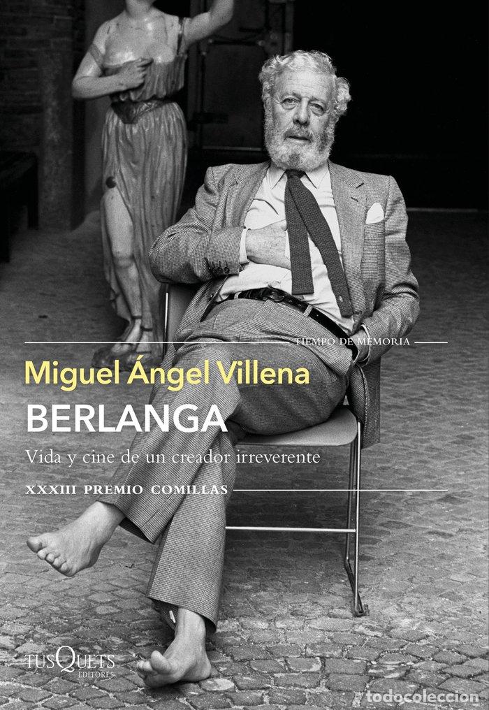 Libros: BERLANGA VIDA Y CINE DE UN CREADOR IRREVE - VILLENA, MIGUEL ANGEL