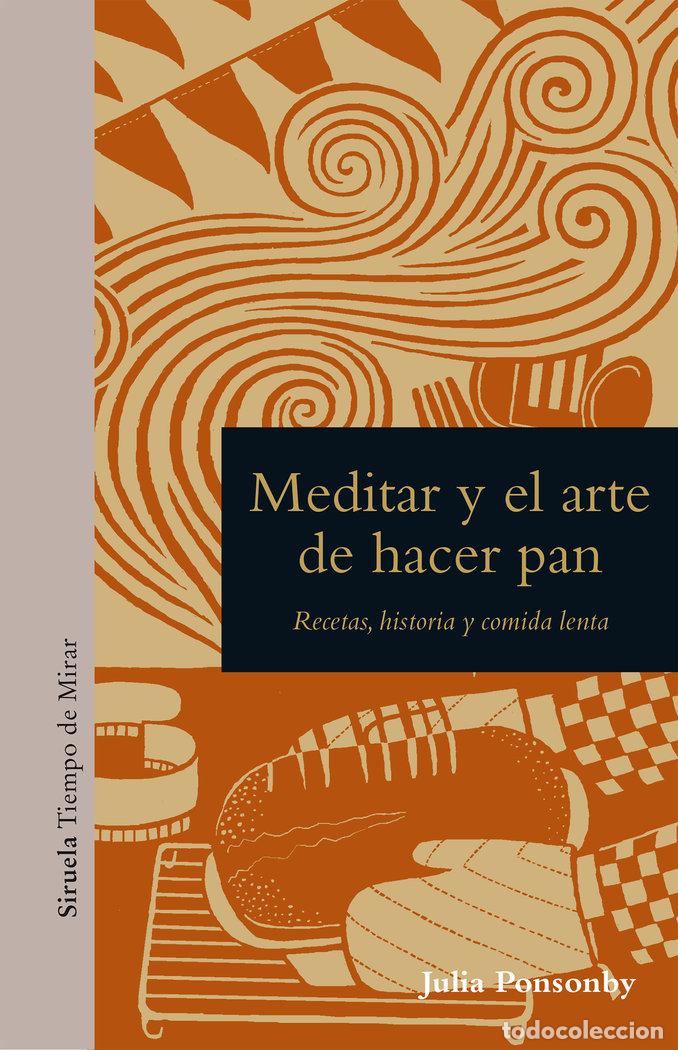 Libros: MEDITAR Y EL ARTE DE HACER PAN - PONSONBY, JULIA