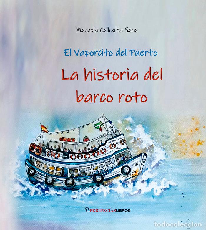 Libros: LA HISTORIA DEL BARCO ROTO - CALLEALTA SALA, MANUELA