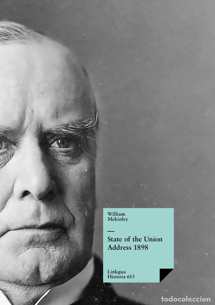 B&uuml;cher: STATE OF THE UNION ADDRESS 1898 - WILLIAM MACKINLEY