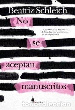 Libros: NO SE ACEPTAN MANUSCRITOS - SCHLEICH TENA, BEATRIZ