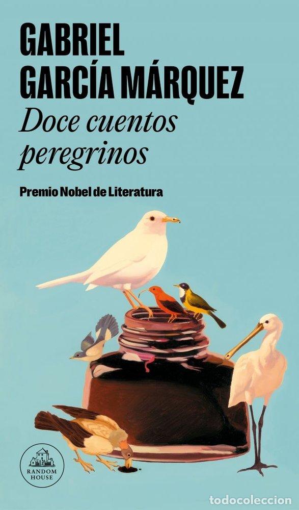 Libros: DOCE CUENTOS PEREGRINOS - GARCIA MARQUEZ, GABRIEL
