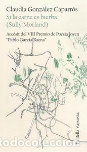 Libros: SI LA CARNE ES HIERBA - GONZALEZ CAPARROS, CLAUDIA
