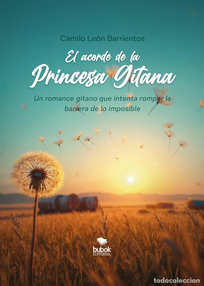 Libros: EL ACORDE DE LA PRINCESA GITANA - LEON, CAMILO