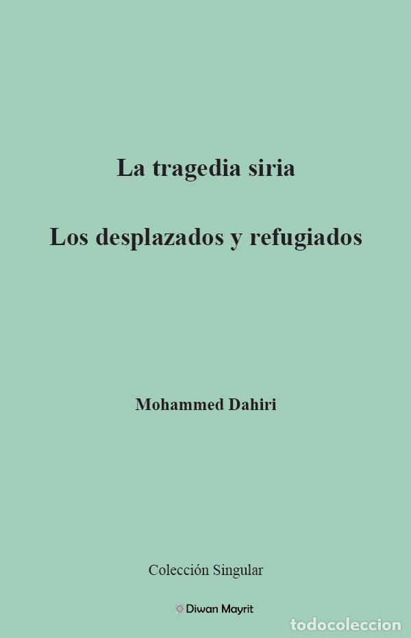 Livres: LA TRAGEDIA SIRIA LOS DESPLAZADOS Y REFUGIADOS - DAHIRI, MOHAMMED