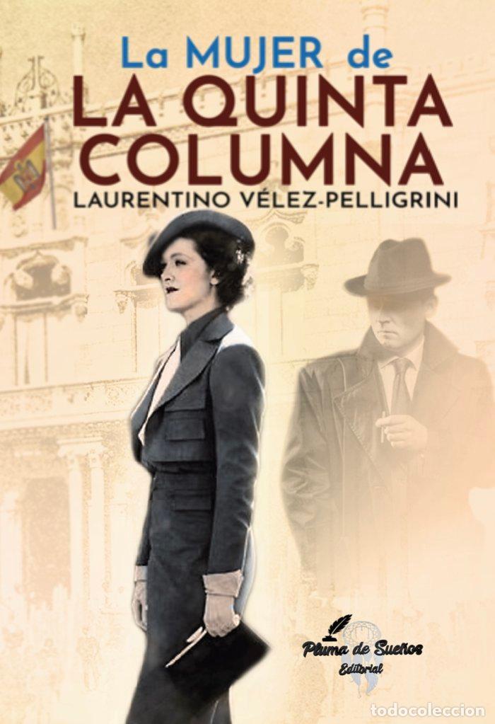 Livros: LA MUJER DE LA QUINTA COLUMNA - VELEZ PELLIGRINI, LAURENTINO