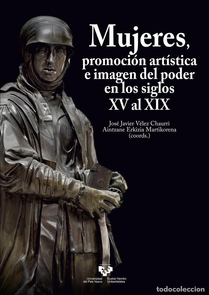 Libros: MUJERES PROMOCION ARTISTICA E IMAGEN DEL PODER EN LOS SIGLO - .
