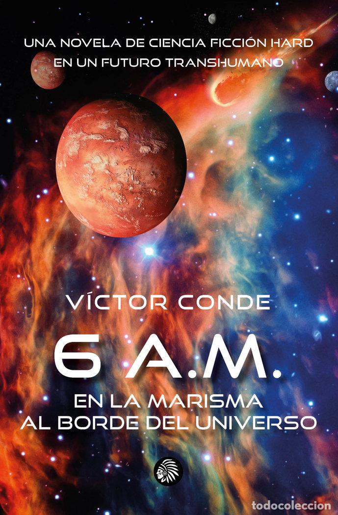 Livres: 6 AM EN LA MARISMA AL BORDE DEL UNIVERSO - CONDE, VICTOR