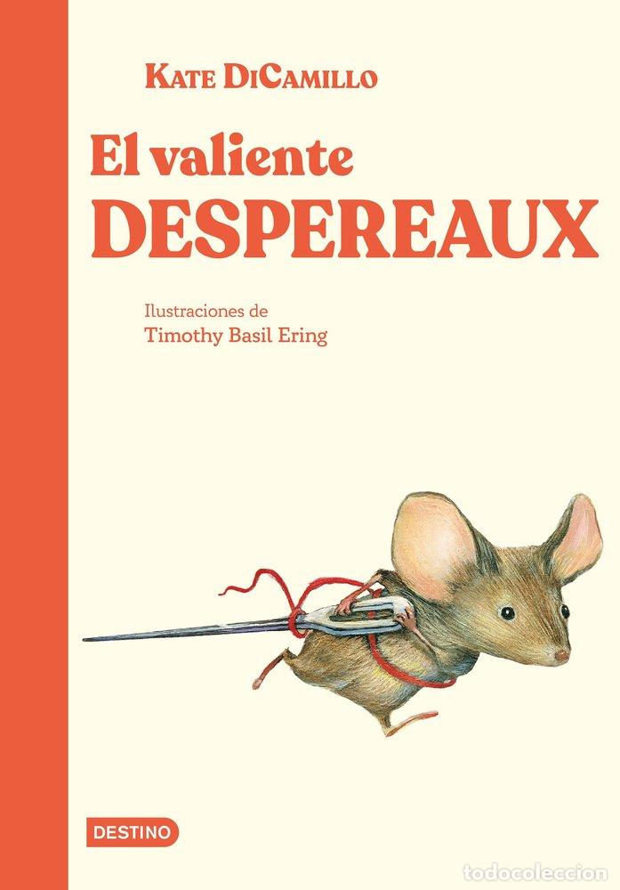 Libros: EL VALIENTE DESPEREAUX - DICAMILLO, KATE