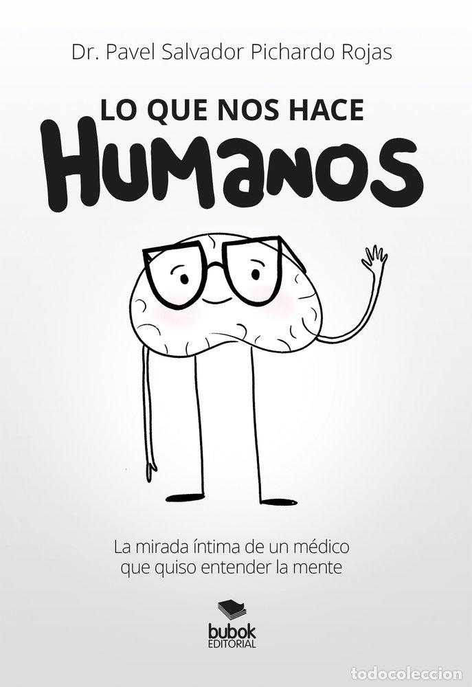 Libri: LO QUE NOS HACE HUMANOS - PICHARDO ROJAS, PAVEL SALVADOR