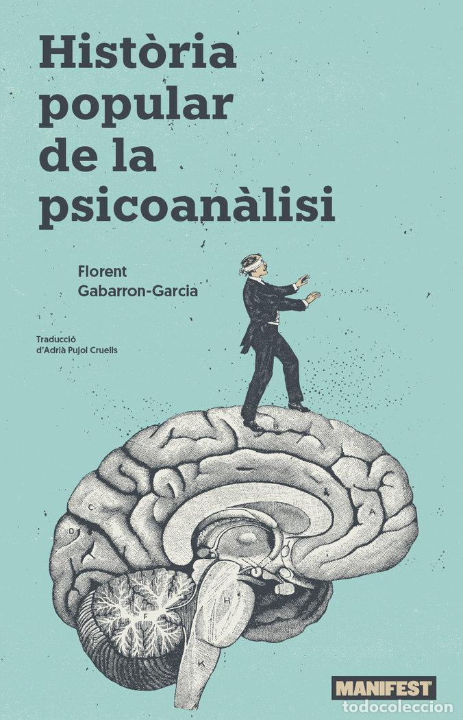 Libri: HISTORIA POPULAR DE LA PSICOANALISI - GABARRON-GARCIA, FLORENT