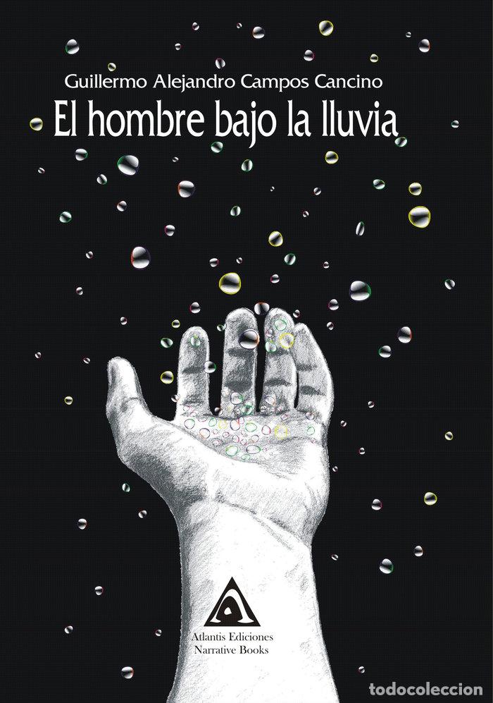 Libros: HOMBRE BAJO LA LLUVIA,EL - CAMPOS CANCINO, GUILLERMO ALEJANDRO