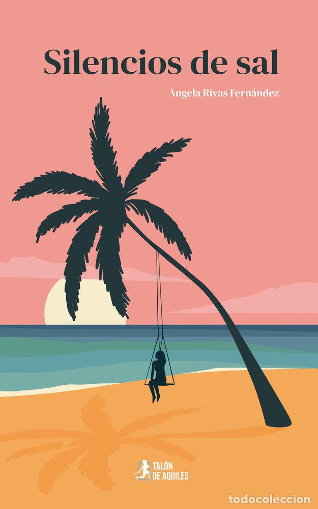 Libros: SILENCIOS DE SAL - RIVAS FERNANDEZ, ANGELA