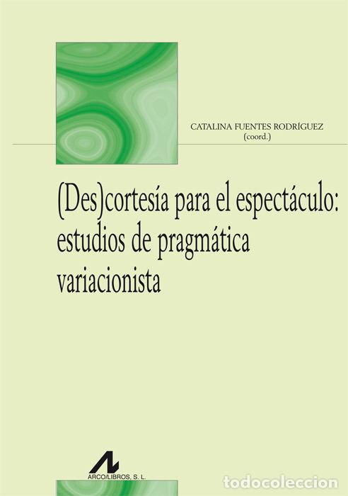 books: (DES)CORTESIA PARA EL ESPECTACULO: ESTUDIOS DE PRAGMATICA VA - AA.VV.