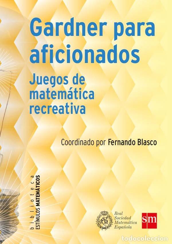 Libros: GARDNER PARA AFICIONADOS JUEGOS MATEMATICAS RECREATIVAS - AA.VV.