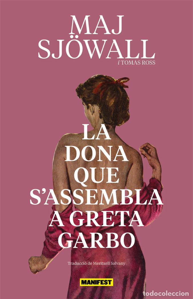 Libros: DONA QUE SASSEMBLA A GRETA GARBO,LA - SJOWALL, MAJ