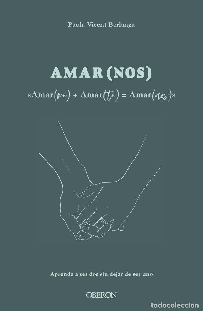 Libros: AMAR(ME) + AMAR(TE) = AMAR(NOS) - VICENT BERLANGA, PAULA