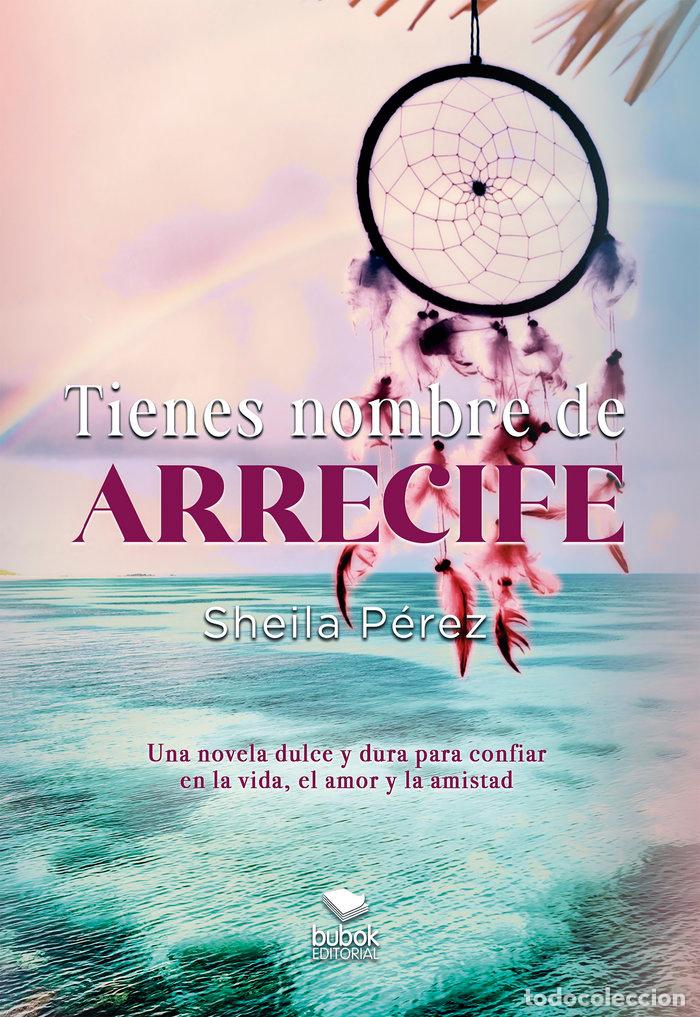 Livres: TIENES NOMBRE DE ARRECIFE - PEREZ, SHEILA