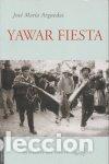 Libros: YAWAR FIESTA - ARGUEDAS JOSE MARIA