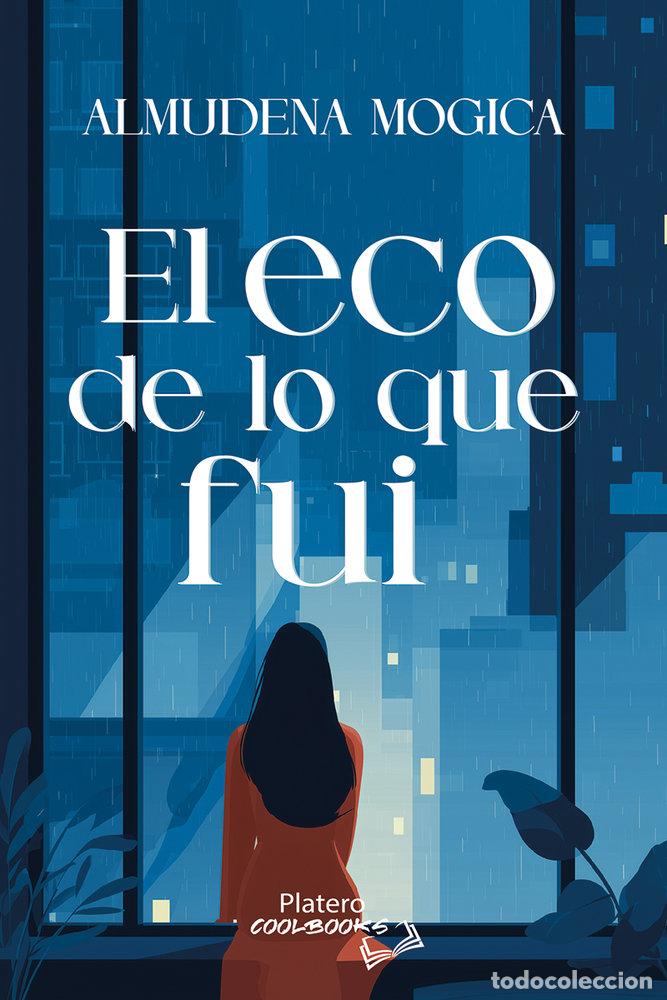Libros: EL ECO DE LO QUE FUI - MOGICA, ALMUDENA