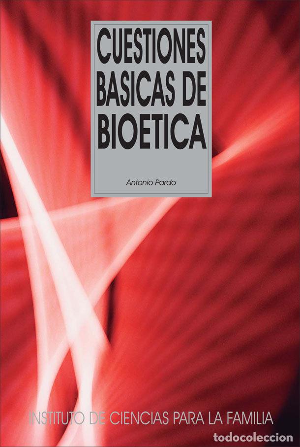 Libri: CUESTIONES BASICAS DE BIOETICA - PARDO CABALLOS, ANTONIO