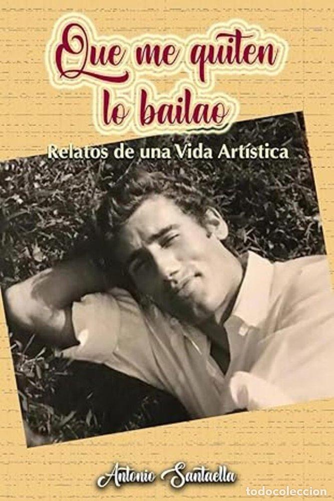 Libri: QUE ME QUITEN LO BAILAO - SANTAELLA RODRIGUEZ, ANTONIO