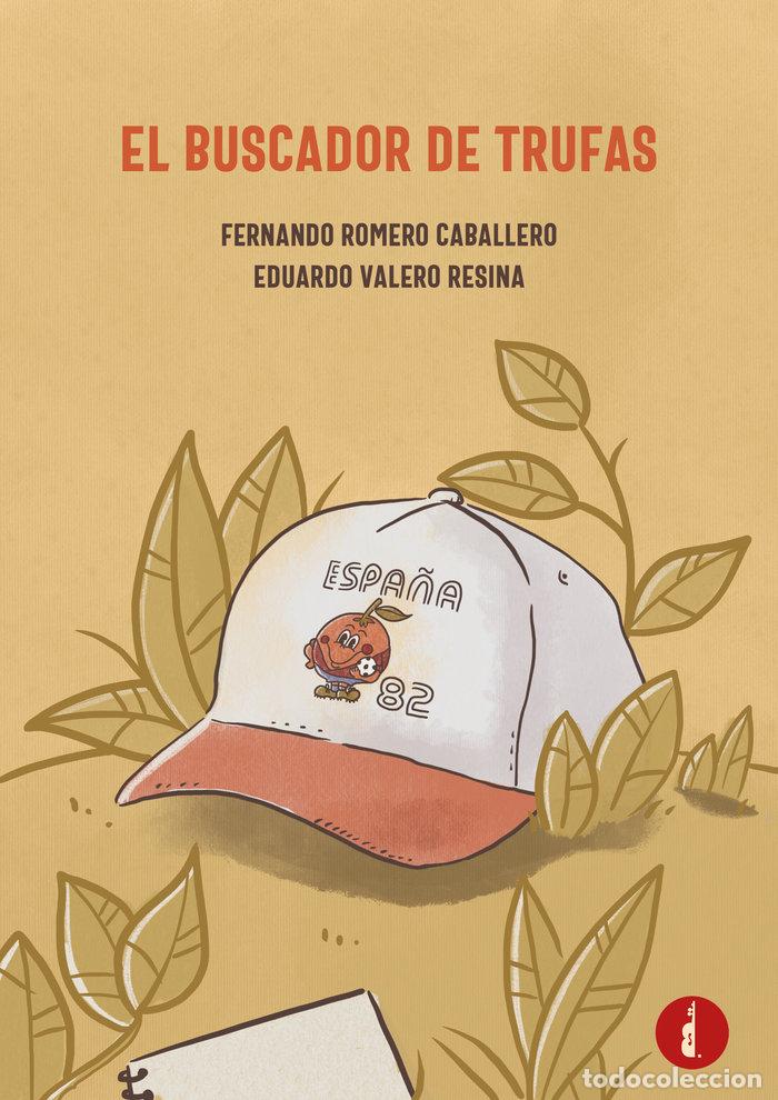 Livros: EL BUSCADOR DE TRUFAS - ROMERO CABALLERO, FERNANDO