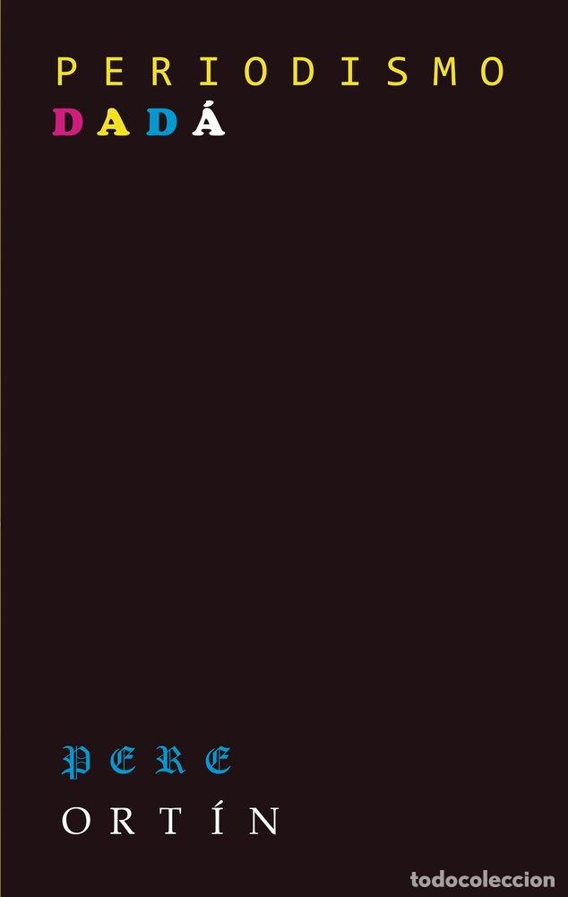 Libri: PERIODISMO DADA - ORTIN, PERE