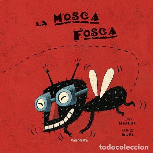 Libros: LA MOSCA FOSCA - MEJUTO, EVA